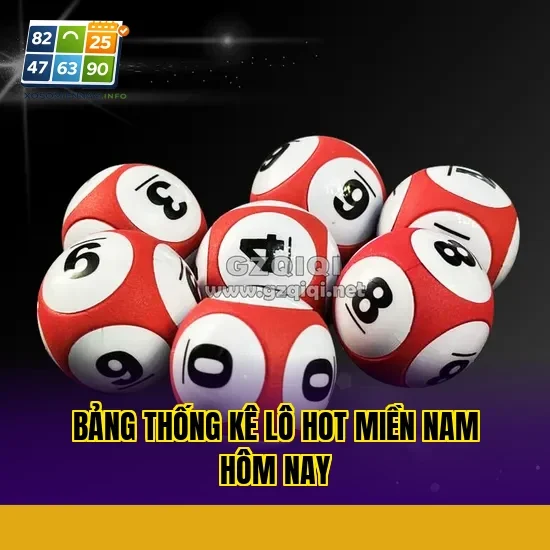 Bảng thống kê lô hot miền Nam hôm nay
