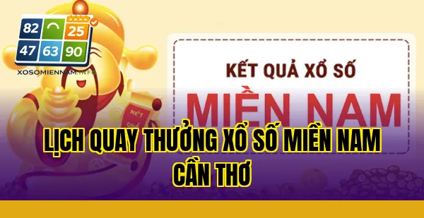 Lịch quay thưởng xổ số miền Nam Cần Thơ