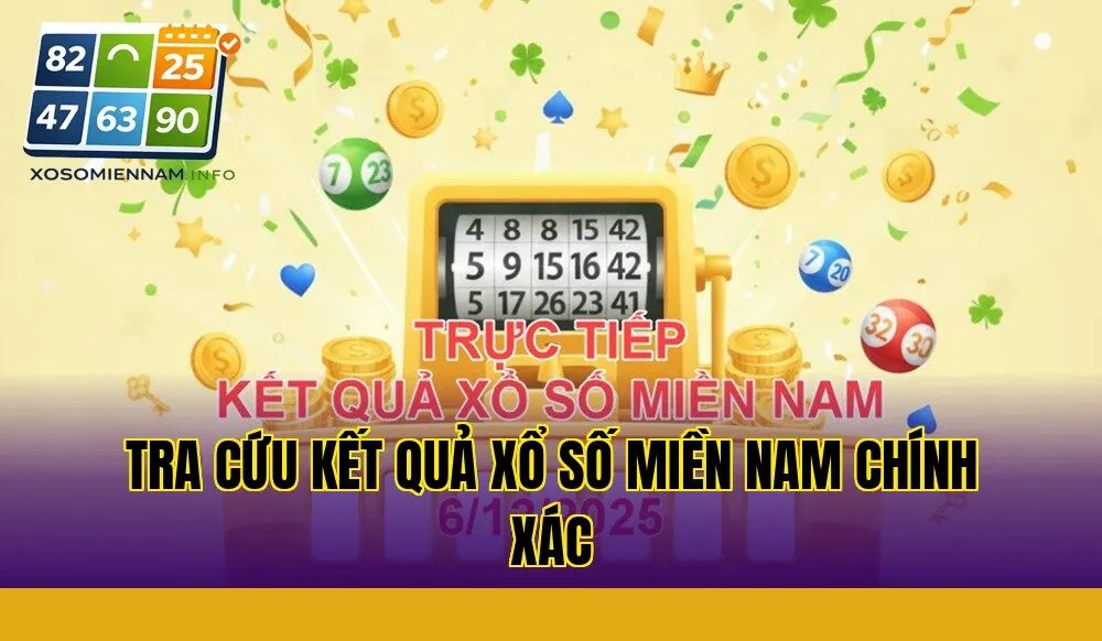 Tra cứu kết quả xổ số miền Nam chính xác
