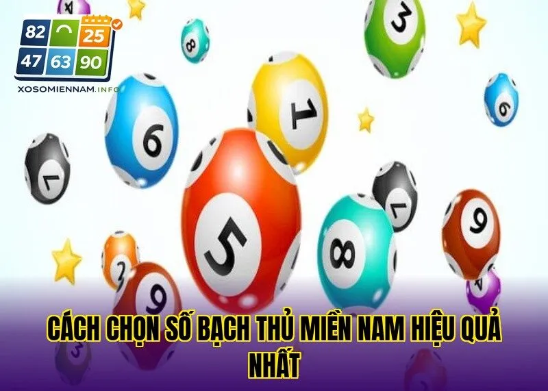 Cách chọn số bạch thủ miền Nam hiệu quả nhất