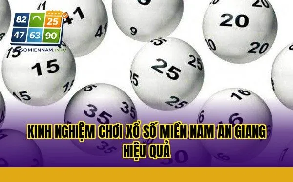 Kinh nghiệm chơi xổ số miền Nam An Giang hiệu quả