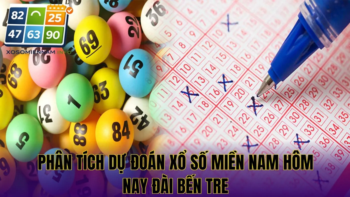 Phân tích dự đoán xổ số miền Nam hôm nay đài Bến Tre