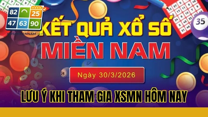 Lưu ý khi tham gia XSMN hôm nay
