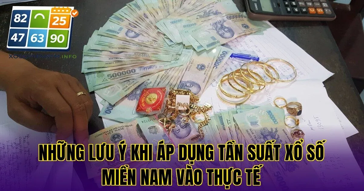 Những lưu ý khi áp dụng tần suất xổ số miền Nam vào thực tế