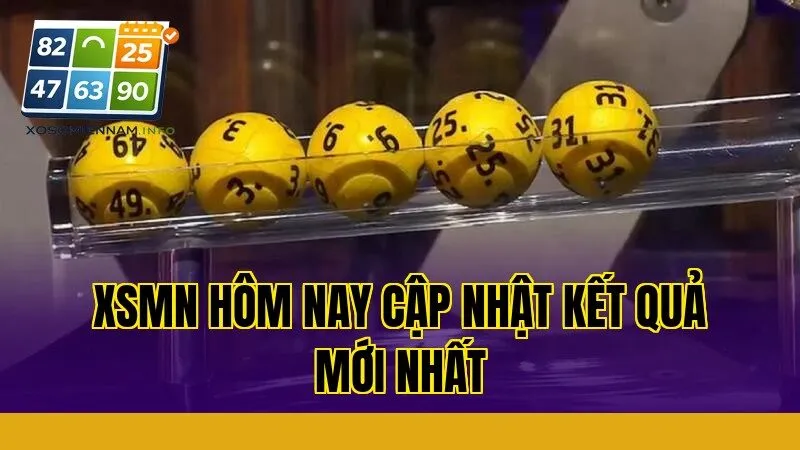 XSMN hôm nay cập nhật kết quả mới nhất