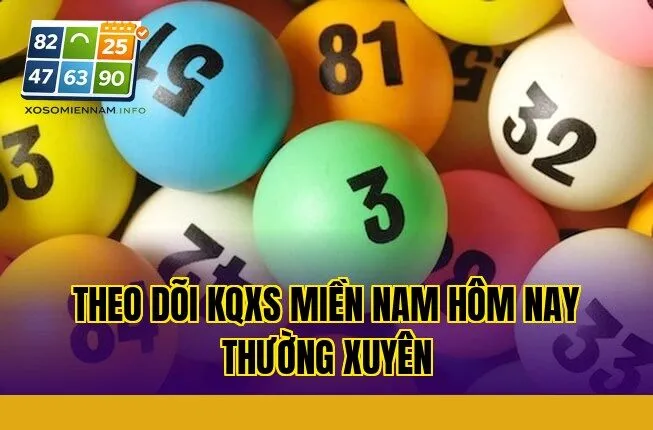 Theo dõi KQXS miền Nam hôm nay thường xuyên