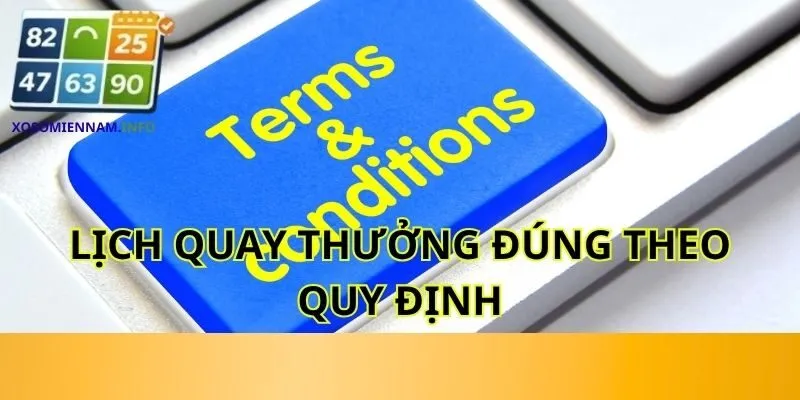 Lịch quay thưởng đúng theo quy định